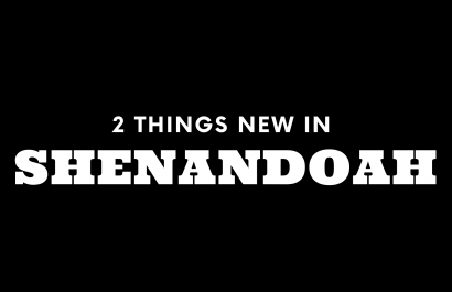 2 Things New In Shenandoah!